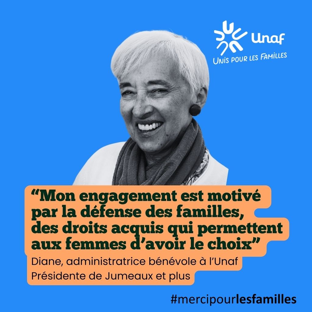 Portrait d'une bénévole avec son témoignage : “Mon engagement est motivé par la défense des familles, des droits acquis qui permettent aux femmes d’avoir le choix” - Diane, administratrice bénévole à l’Unaf - Présidente de Jumeaux et plus