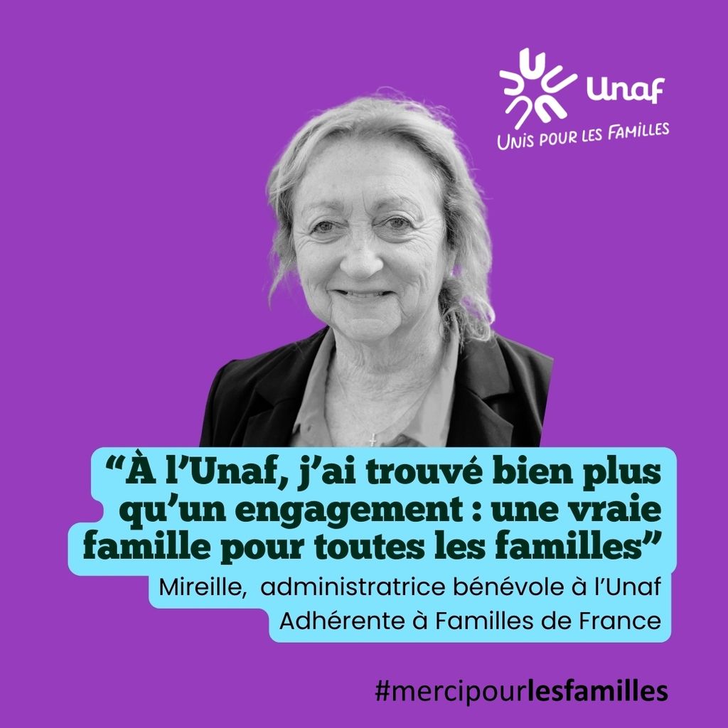Portrait d'une bénévole avec son témoignage : “À l’Unaf, j’ai trouvé bien plus qu’un engagement : une vraie famille pour toutes les familles” - Mireille, administratrice bénévole à l’Unaf -Adhérente à Familles de France